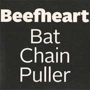 Captain Beefheart - Bat Chain Puller