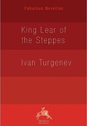 King Lear of the Steppes (Ivan Turgenev)