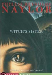 Witch's Sister by Phyllis Reynolds Naylor