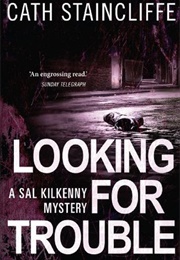 Looking for Trouble (Cath Staincliffe)