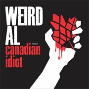 Canadian Idiot - Weird Al Yankovic