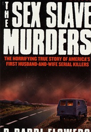 The Sex Slave Murders (R. Barri Flowers)