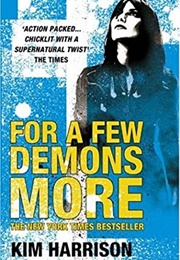 For a Few Demons More (Kim Harrison)