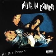 Alice in Chains - We Die Young