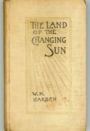 The Land of the Changing Sun (W. N. Harben)