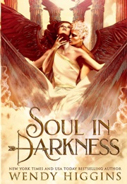 Soul in Darkness (Wendy Higgins)