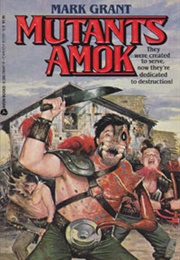 Mutants Amok (Mark Grant)