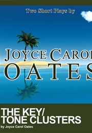 Tone Clusters (Joyce Carol Oates)