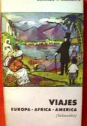 Viajes Por Europa, África Y América, by Domingo Faustino Sarmiento