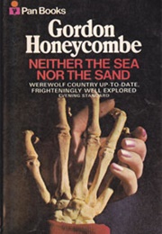 Neither the Sea nor the Sand (Gordon Honeycombe)