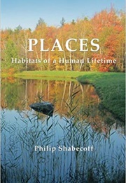 Places: Habitats of a Human Lifetime (Philip Shabecoff)