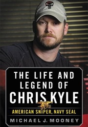 Life and Legend of Chris Kyle (Michael Mooney)