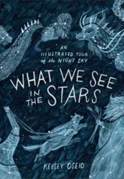 What We See in the Stars (Kelsey Oseid)