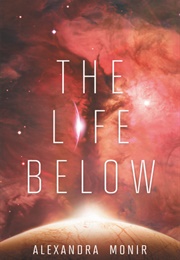 The Life Below (Alexandra Monir)