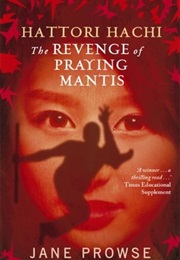 The Revenge of the Praying Mantis (Jane Prowse)