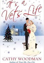It's a Vet's Life (Cathy Woodman)