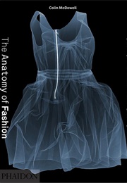 The Anatomy of Fashion (Colin Mcdowell)