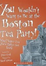 You Wouldn't Want to Be at the Boston Tea Party! (Peter Cook)