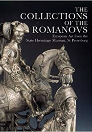 Collections of the Romanovs: European Arts From the State Hermitage Museum, St Petersburg (James Steward)