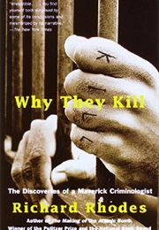 Why They Kill (Richard Rhodes)