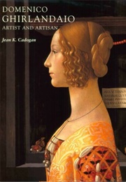Domenico Ghirlandaio: Artist and Artisan (Jean K. Cadogan)