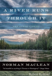 A River Runs Through It (Norman MacLean)