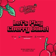 Cherry Bullet - Let's Play Cherry Bullet