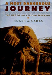 A Most Dangerous Journey (Roger A. Caras)