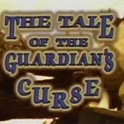 The Tale of the Gaurdian's Curse