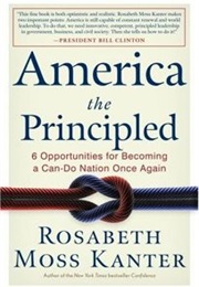 America the Principled: 6 Opportunities for Becoming a Can-Do Nation Once Again (Rosabeth Moss Kanter)