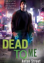Dead to Me (Anton Strout)