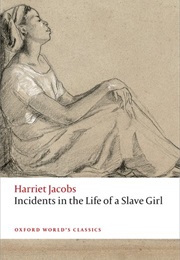 Incidents in the Life of a Slave Girl (Harriet Jacobs)