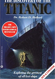The Discovery of the Titanic (Dr. Robert D. Ballard)
