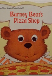 Barney Bear's Pizza Shoppe (Golden Book)