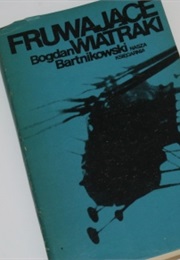 Fruwające Wiatraki (Bartnikowski Bogdan)