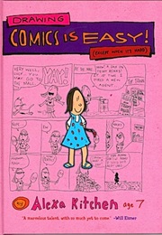 Drawing Comics Is Easy (Except When It's Hard) (Alexa Kitchen)