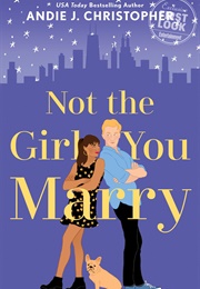 Not the Girl You Marry (Andie J Christopher)