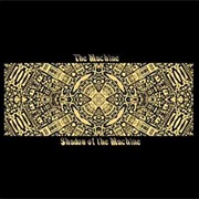 The Machine - Shadow of the Machine