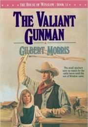 The Valiant Gunman (Gilbert Morris)