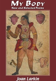 My Body: New and Selected Poems (Joan Larkin)