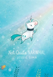 Not Quite Narwhal (Jessie Sima)