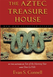 The Aztec Treasure House: New and Selected Essays (Evan S. Connell)