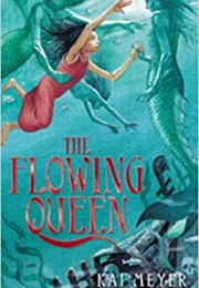 The Flowing Queen (Kai Meyer)