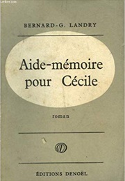 Aide-Mémoire Pour Cécile (Bernard Landry)
