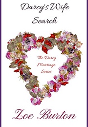 Darcy's Wife Search: A Pride & Prejudice Novella (Darcy Marriage Series Book 1) (Zoe Burton)