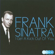 I Get a Kick Out of You