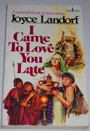 I Came to Love You Late (Joyce Landorf)