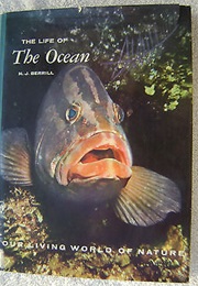 The Life of the Ocean (N.J. Berrill)