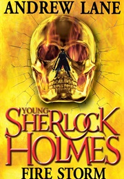 Fire Storm (Young Sherlock Holmes #4) (Andrew Lane)