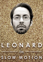 Leonard in Slow Motion (2014)